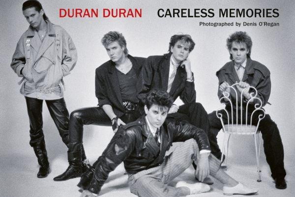 Duran Duran: Careless Memories by Denis O’Regan