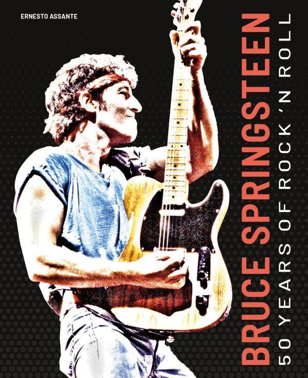 Bruce Springsteen: 50 Years of Rock 'n' Roll by Ernesto Assante